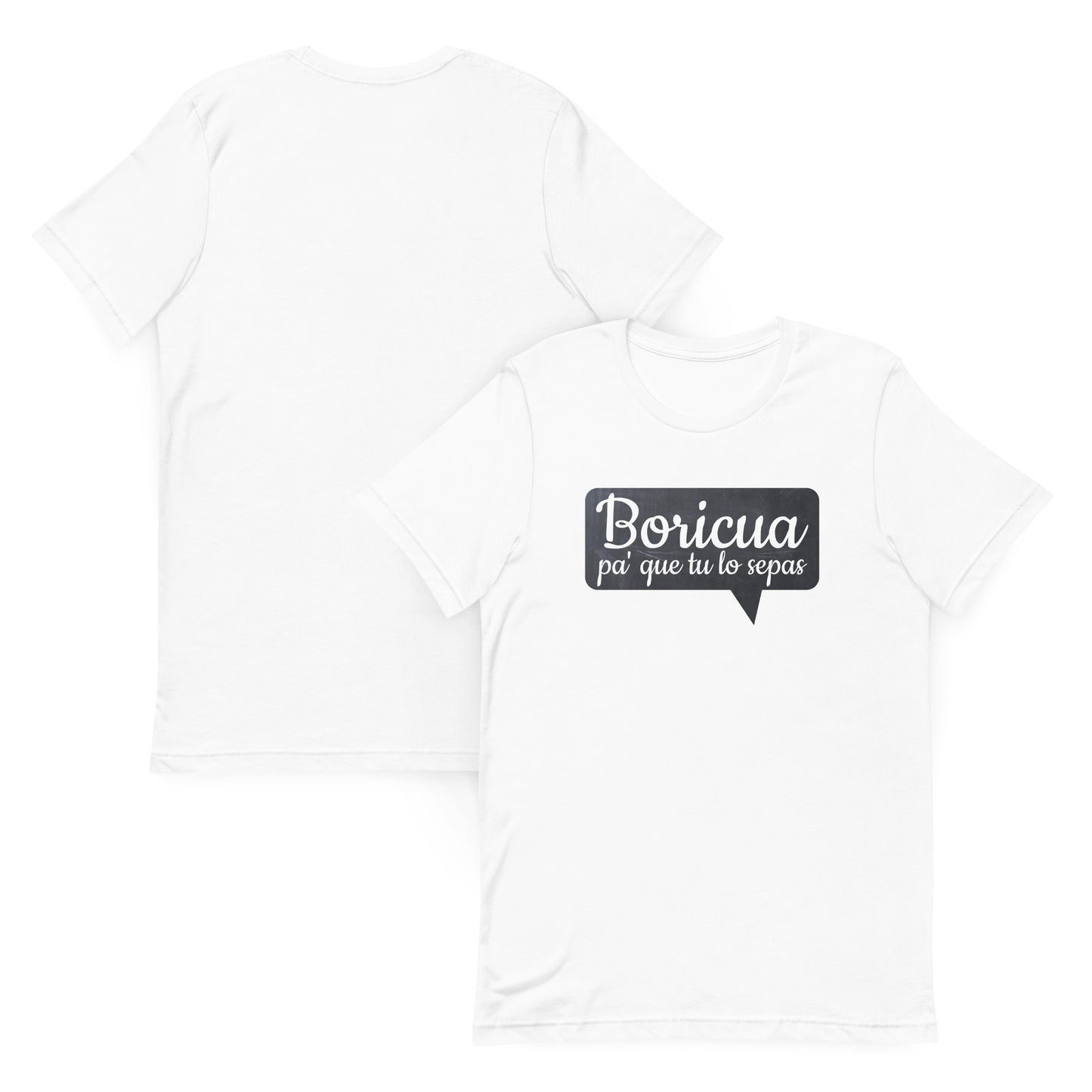 Boricua pa que tu lo sepas white unisex t-shirt front and back, Puerto Rican pride graphic tee